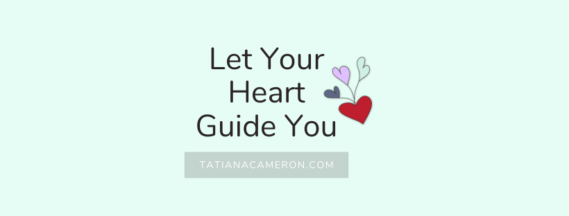 Let Your Heart Guide You