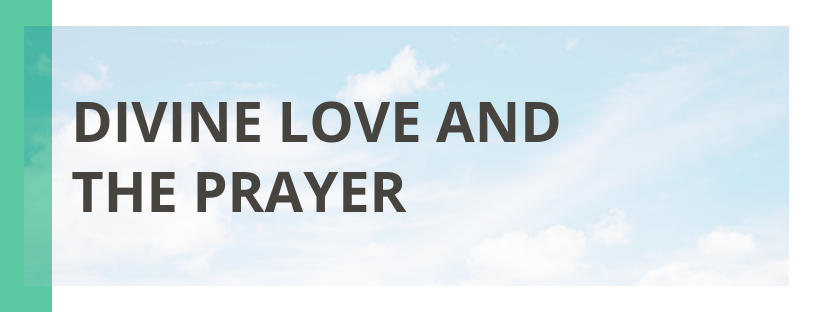 Divine Love and The Prayer